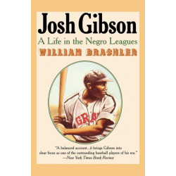 Josh Gibson: A Life in the Negro Leagues