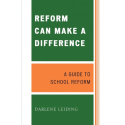Reform Can Make a Difference: A Guide to School Reform