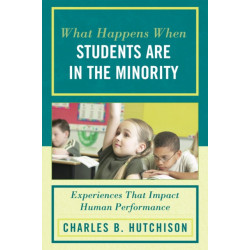 What Happens When Students Are in the Minority: Experiences and Behaviors that Impact Human Performance