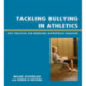 Tackling Bullying in Athletics: Best Practices for Modeling Appropriate Behavior