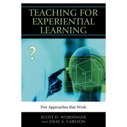Teaching for Experiential Learning: Five Approaches That Work
