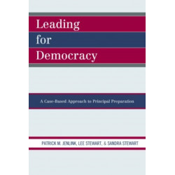 Leading For Democracy: A Case-Based Approach to Principal Preparation