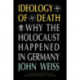 Ideology of Death: Why the Holocaust Happened in Germany