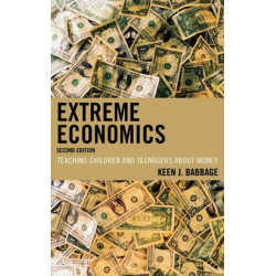 Extreme Economics: Teaching Children and Teenagers about Money