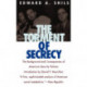 The Torment of Secrecy: The Background and Consequences of American Secruity Policies