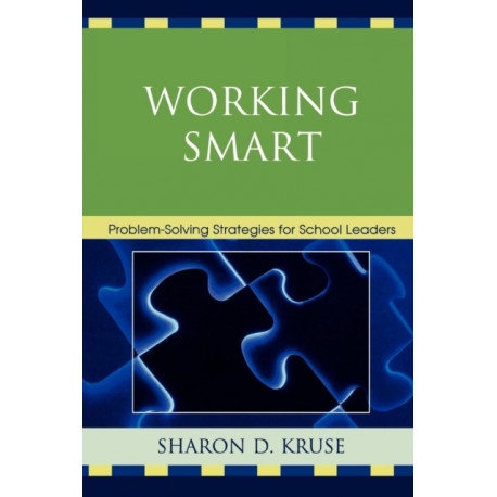 Working Smart: Problem-Solving Strategies for School Leaders