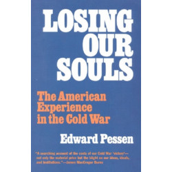 Losing Our Souls: The American Experience in the Cold War