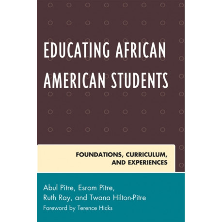 Educating African American Students: Foundations, Curriculum, and Experiences