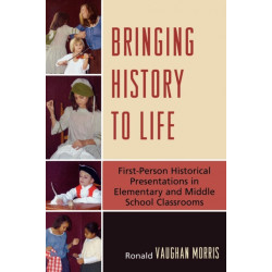 Bringing History to Life: First-Person Historical Presentations in Elementary and Middle School Social Studies