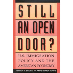 Still an Open Door?: U.S. Immigration Policy and the American Economy