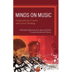 Minds on Music: Composition for Creative and Critical Thinking