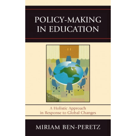 Policy-Making in Education: A Holistic Approach in Response to Global Changes