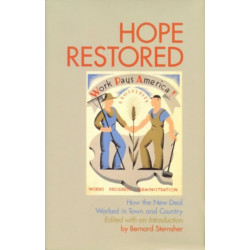 Hope Restored: How the New Deal Worked in Town and Country