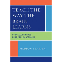 Teach the Way the Brain Learns: Curriculum Themes Build Neuron Networks