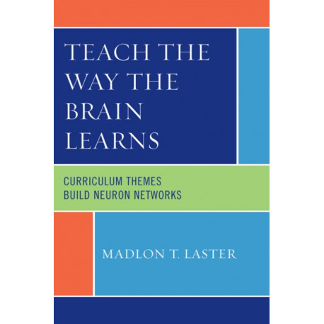Teach the Way the Brain Learns: Curriculum Themes Build Neuron Networks