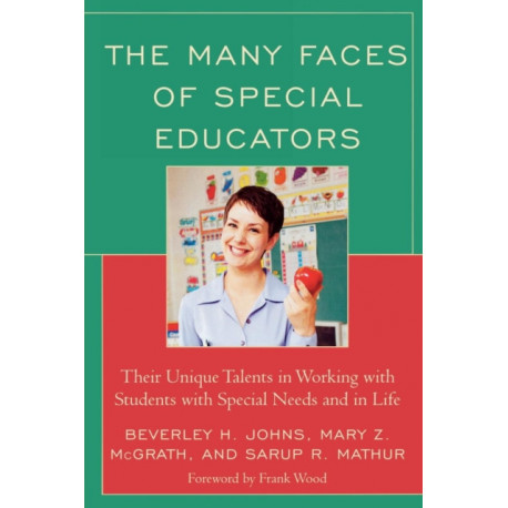 The Many Faces of Special Educators: Their Unique Talents in Working with Students with Special Needs and in Life