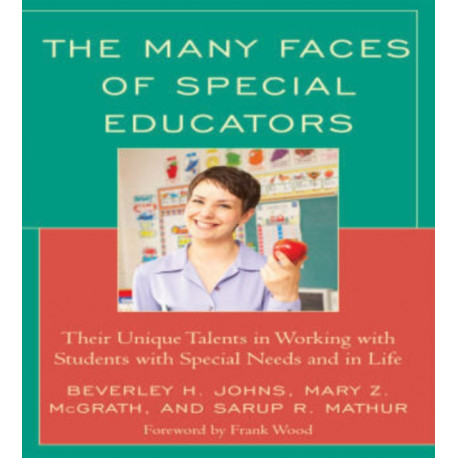 The Many Faces of Special Educators: Their Unique Talents in Working with Students with Special Needs and in Life