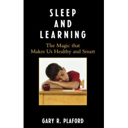 Sleep and Learning: The Magic that Makes Us Healthy and Smart