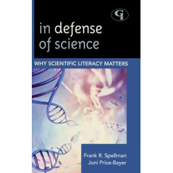 In Defense of Science: Why Scientific Literacy Matters