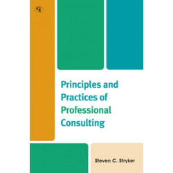 Principles and Practices of Professional Consulting
