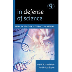 In Defense of Science: Why Scientific Literacy Matters