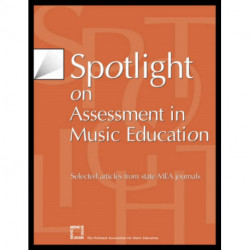 Spotlight on Assessment in Music Education: Selected Articles from State MEA Journals