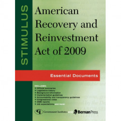 Stimulus: American Recovery and Reinvestment Act of 2009: Essential Documents