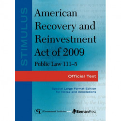 Stimulus: American Recovery and Reinvestment Act of 2009: PL 111-5: Official Text