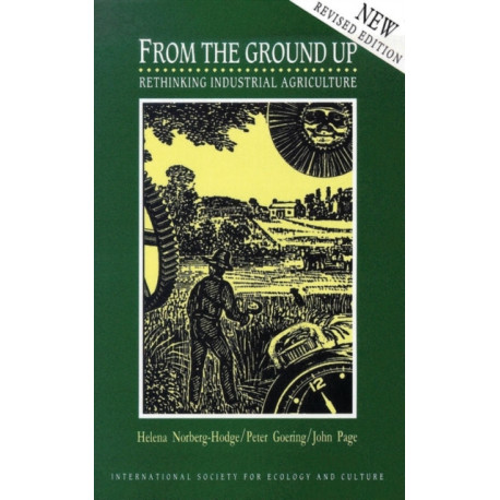 From the Ground Up: Rethinking Industrial Agriculture