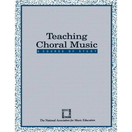 Teaching Choral Music: A Course of Study