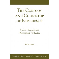 The Custody and Courtship of Experience: Western Education in Philosophical Perspective
