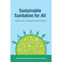 Sustainable Sanitation for All: Experiences, challenges and innovations