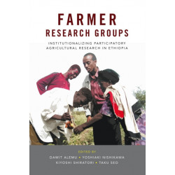 Farmer Research Groups: Institutionalizing participatory agricultural research in Ethiopia