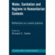 Water, Sanitation and Hygiene in Humanitarian Contexts: Reflections on current practice