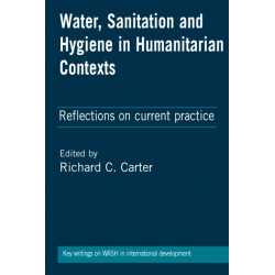 Water, Sanitation and Hygiene in Humanitarian Contexts: Reflections on current practice