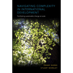 Navigating Complexity in International Development: Facilitating sustainable change at scale