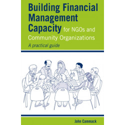 Building Financial Management Capacity for NGOs and Community Organizations: A practical guide