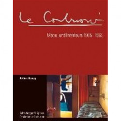 Le Corbusier. Mobel Und Interieurs 1905-1965