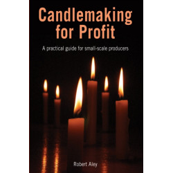 Candlemaking for Profit: A practical guide for small-scale producers