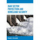Dam Sector Protection and Homeland Security