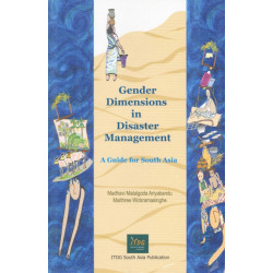 Gender Dimensions in Disaster Management: A Guide for South Asia