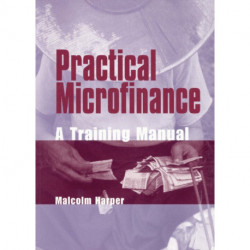 Practical Microfinance: A training manual