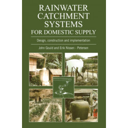 Rainwater Catchment Systems for Domestic Supply: Design, Construction and Implementation