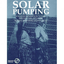 Solar Pumping: An introduction and update on the technology, performance, costs and economics