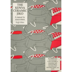 The Kenya Ceramic Jiko: A manual for stovemakers