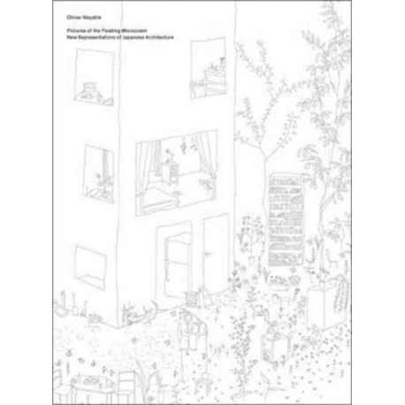 Pictures of the Floating Microcosm: New Representations of Japanese Architecture