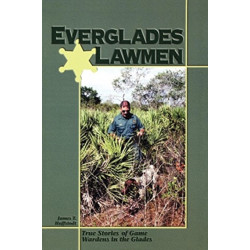 Everglades Lawmen: True Stories of Game Wardens in the Glades