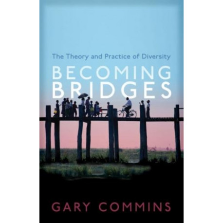Becoming Bridges: The Spirit and Practice of Diversity