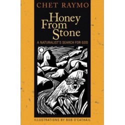 Honey from Stone: A Naturalist's Search for God