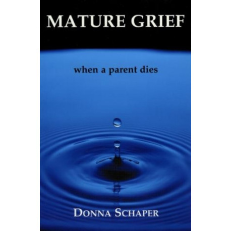 Mature Grief: When a Parent Dies